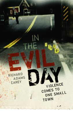 %%Autographed Copy of IN THE EVIL DAY: VIOLENCE COMES TO ONE SMALL TOWN%%, Donated by author Richard Adams Carey, Center Sandwich, NH; Hardcover; In The Evil Day is a moving portrait of small-town life (Colebrook, NH) and familiar characters forever changed by the sudden violence that took place on August 19, 1997. https://richardadamscarey.com/