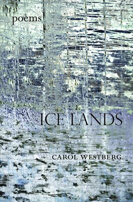 %%Autographed Copy of ICE LANDS, Poems by Carol Westberg%%, Donated by author Carol Westberg; Paperback; The lyric poems in Ice Lands journey through regions of knowing and not knowing, alive to our mortal connections in this precarious world and to the brevity of our stay. For more about this collection and its author, visit website. https://carolwestberg.com/